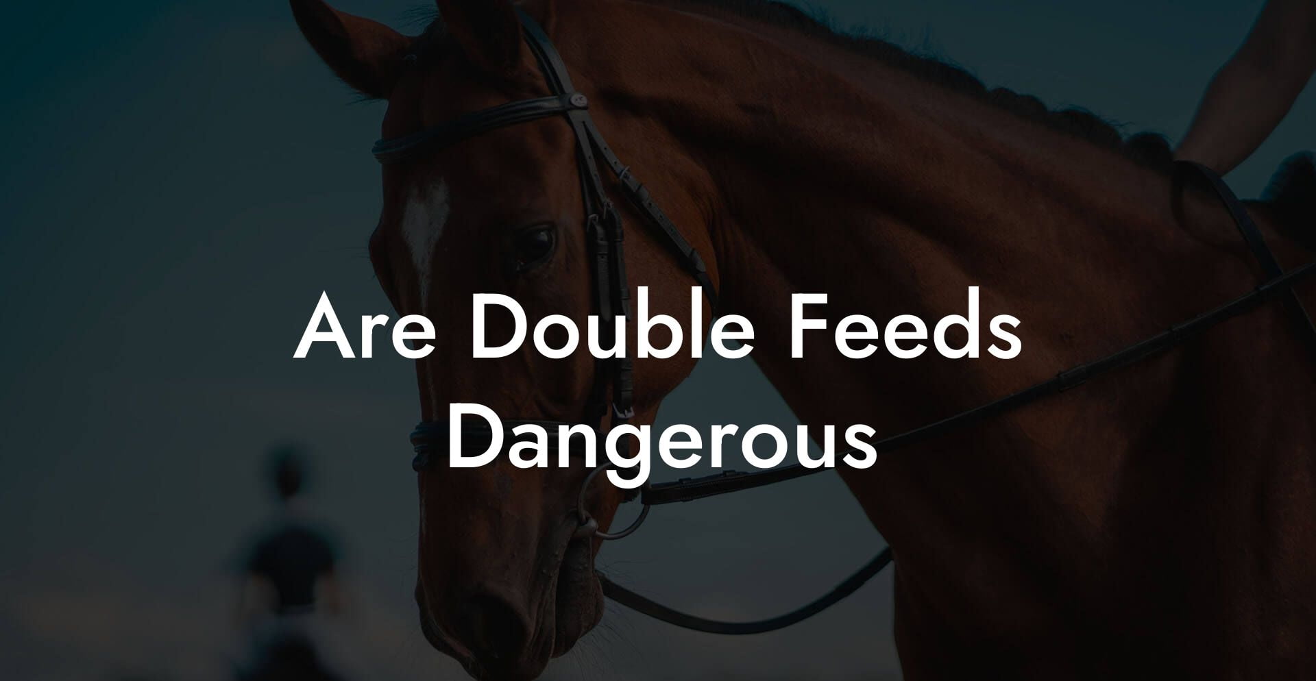 Are Double Feeds Dangerous