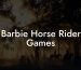 Barbie Horse Rider Games