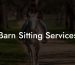 Barn Sitting Services