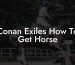 Conan Exiles How To Get Horse