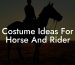 Costume Ideas For Horse And Rider