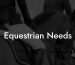 Equestrian Needs