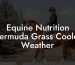 Equine Nutrition Bermuda Grass Cooler Weather