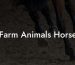 Farm Animals Horse