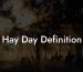 Hay Day Definition