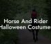 Horse And Rider Halloween Costumes