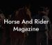 Horse And Rider Magazine