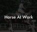 Horse At Work
