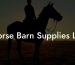 Horse Barn Supplies List