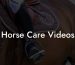 Horse Care Videos