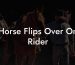 Horse Flips Over On Rider