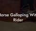 Horse Galloping With Rider