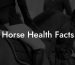 Horse Health Facts