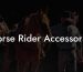Horse Rider Accessories