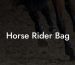 Horse Rider Bag