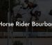 Horse Rider Bourbon
