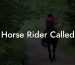 Horse Rider Called