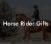 Horse Rider Gifts