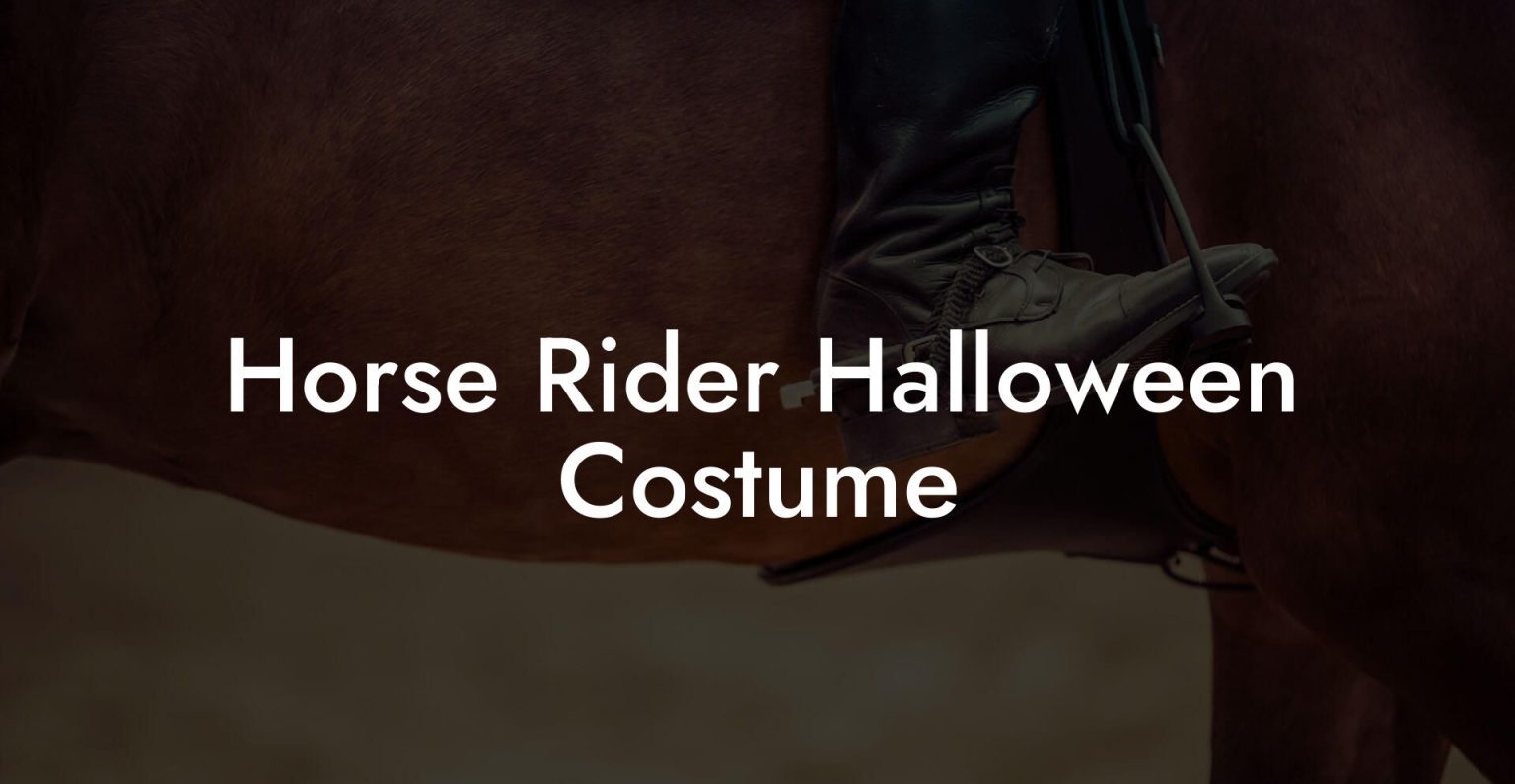 Horse Rider Halloween Costume How To Own a Horse