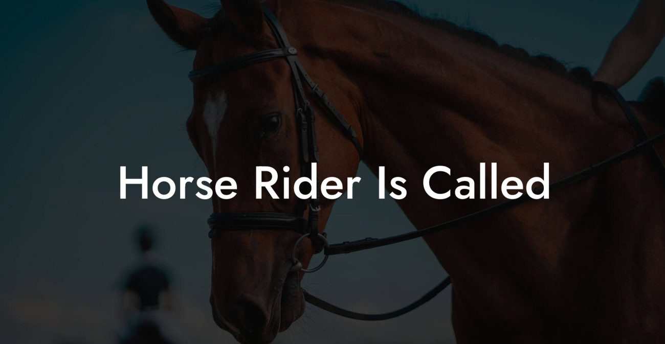 Horse Rider Is Called