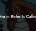 Horse Rider Is Called