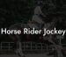 Horse Rider Jockey