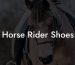 Horse Rider Shoes
