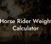 Horse Rider Weight Calculator