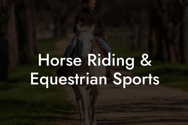 Horse Riding & Equestrian Sports