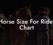 Horse Size For Rider Chart
