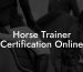 Horse Trainer Certification Online