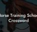 Horse Training School Crossword