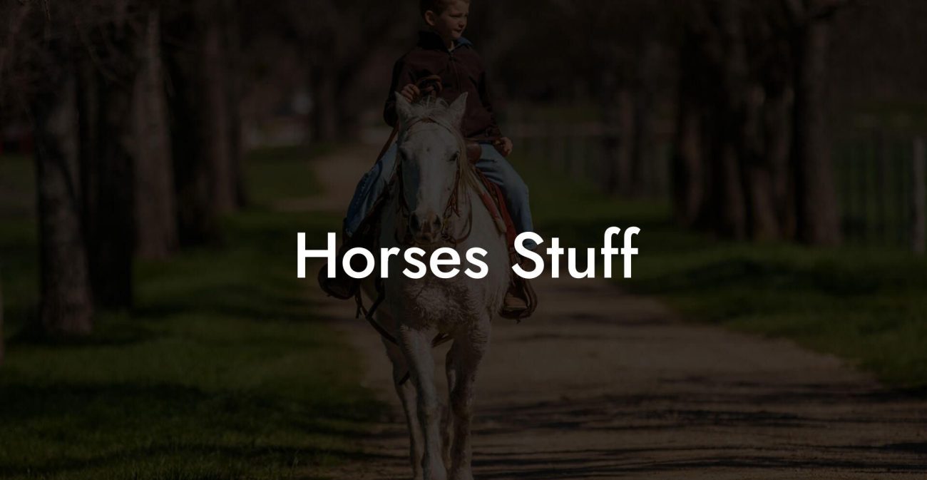 Horses Stuff