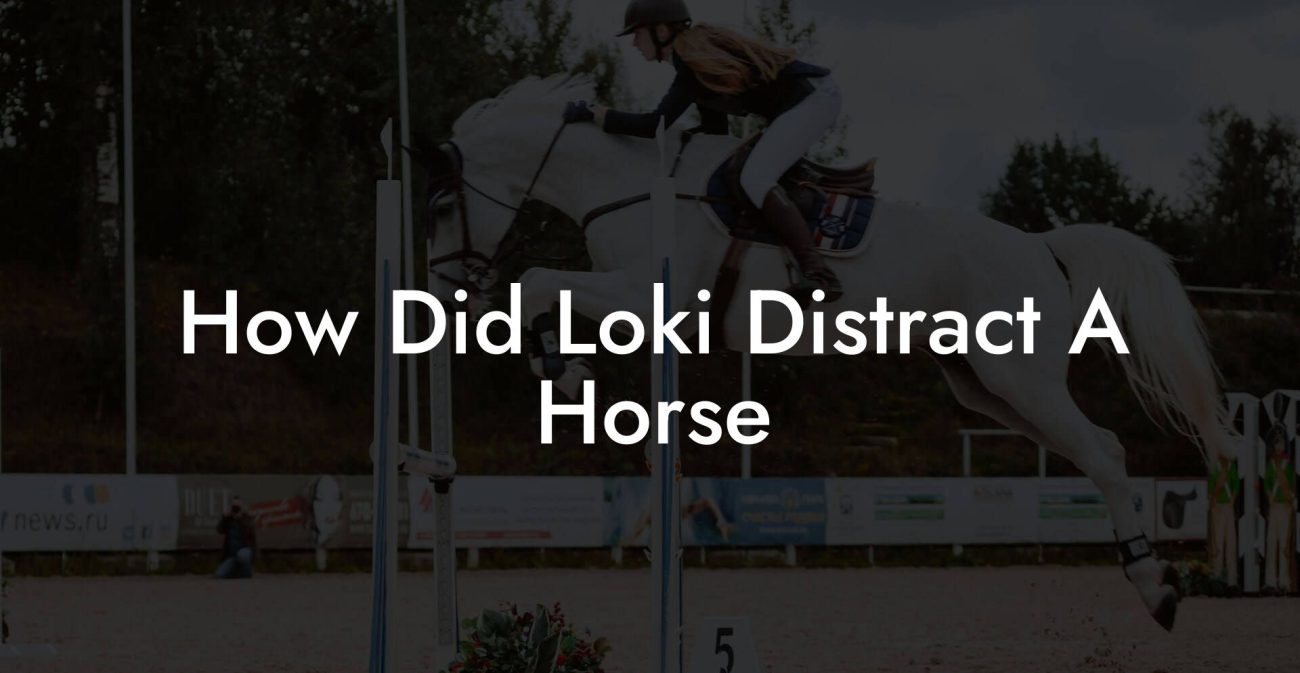 How Did Loki Distract A Horse