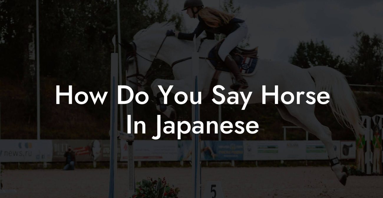 How Do You Say Horse In Japanese