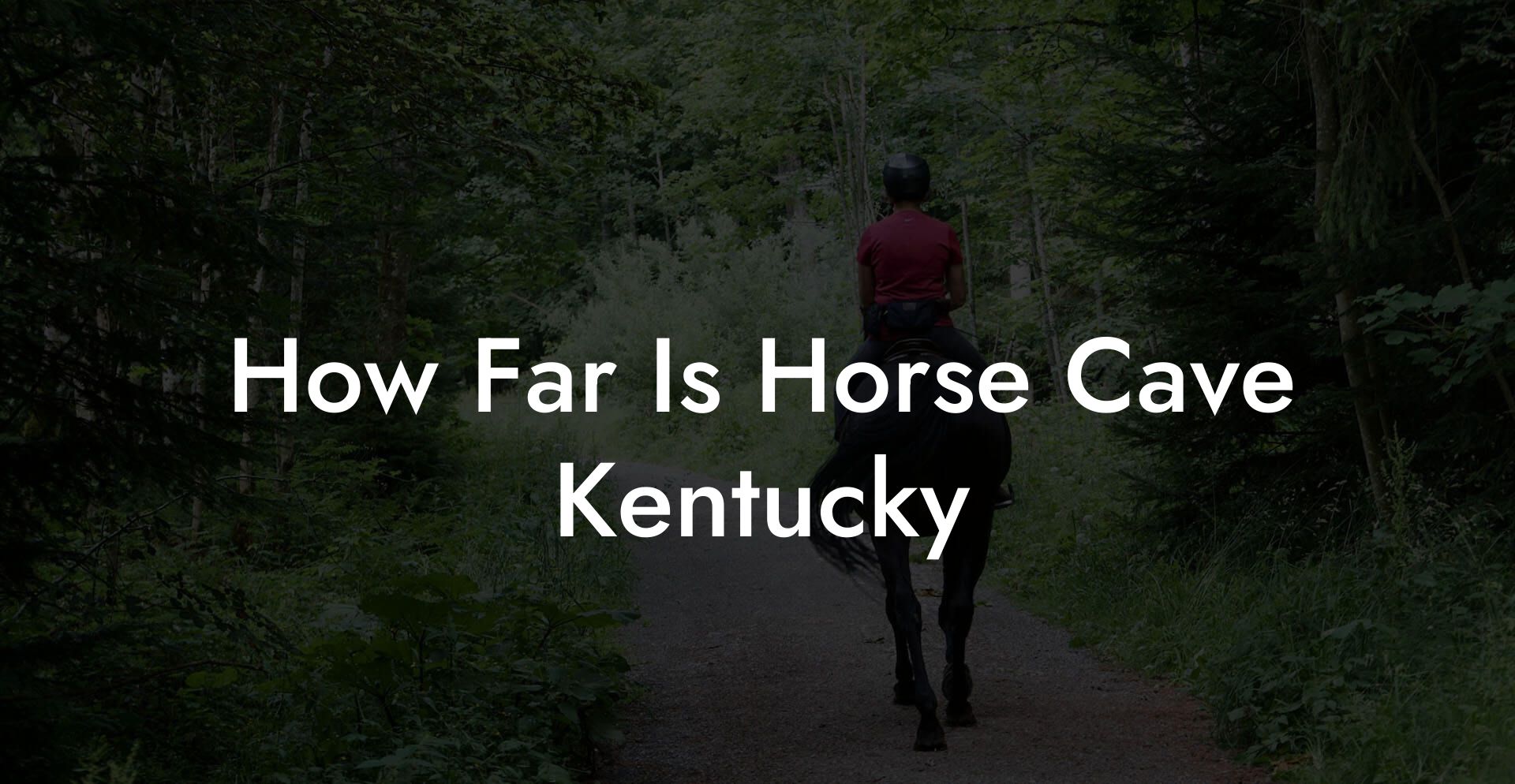 How Far Is Horse Cave Kentucky