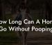 How Long Can A Horse Go Without Pooping
