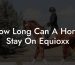 How Long Can A Horse Stay On Equioxx