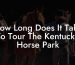 How Long Does It Take To Tour The Kentucky Horse Park
