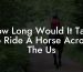 How Long Would It Take To Ride A Horse Across The Us
