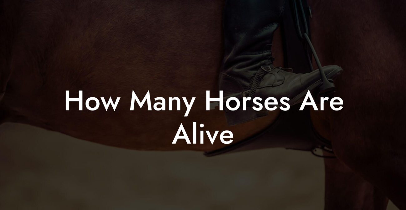 How Many Horses Are Alive