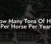 How Many Tons Of Hay Per Horse Per Year