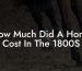 How Much Did A Horse Cost In The 1800S