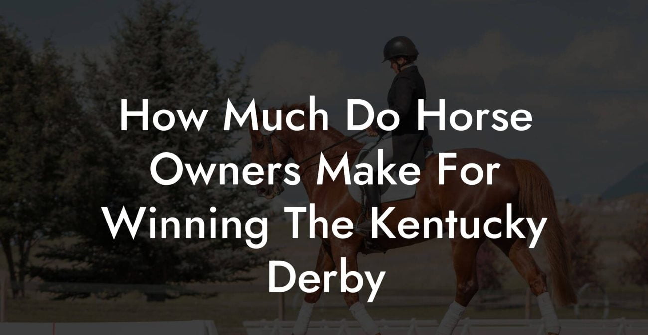 How Much Do Horse Owners Make For Winning The Kentucky Derby