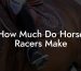 How Much Do Horse Racers Make