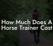 How Much Does A Horse Trainer Cost