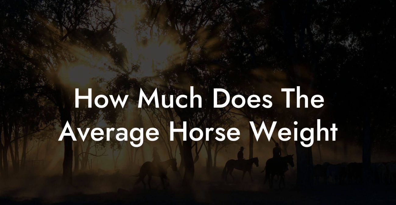 How Much Does The Average Horse Weight