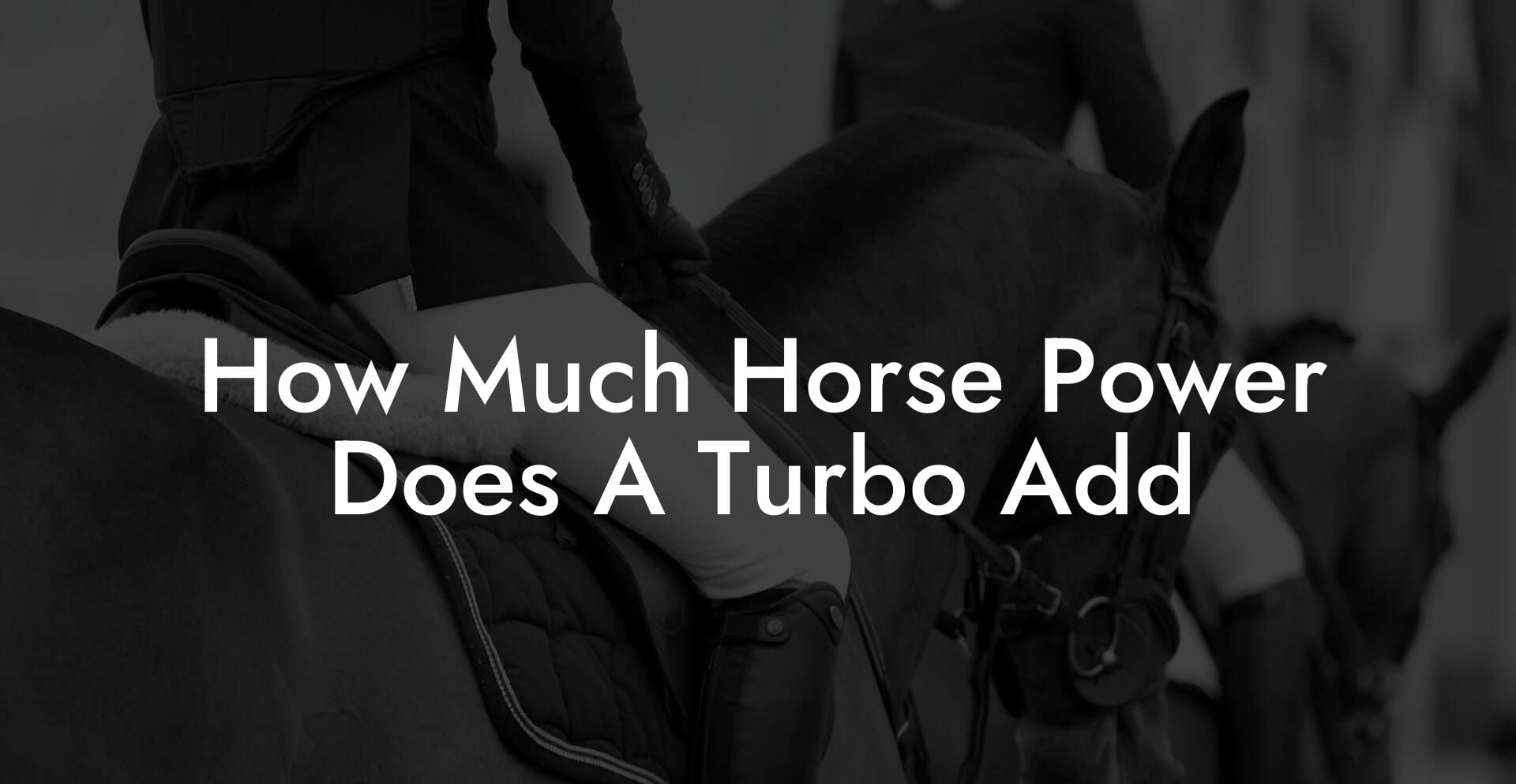 How Much Horse Power Does A Turbo Add