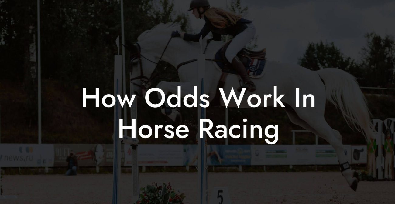 How Odds Work In Horse Racing