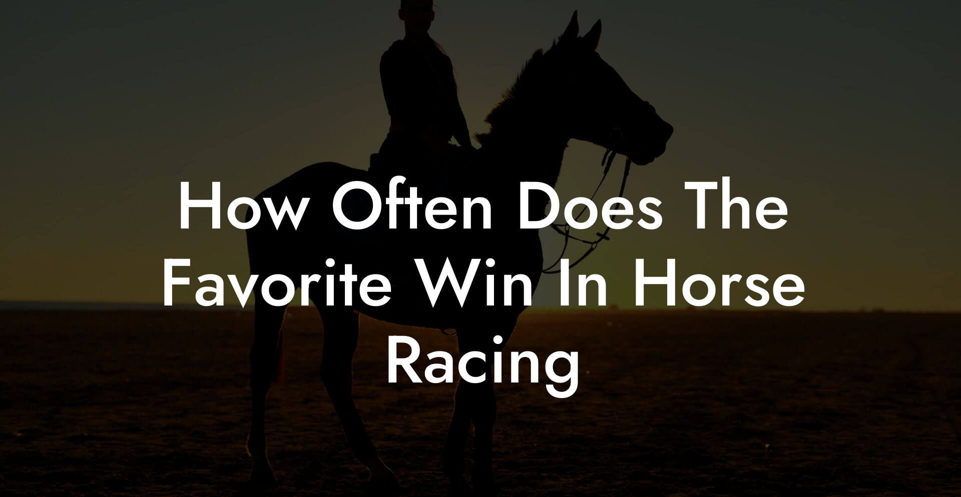 How Often Does The Favorite Win In Horse Racing